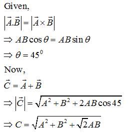 for and two vectors, if vector A dot product vector B = magnitude of the cross product of ...