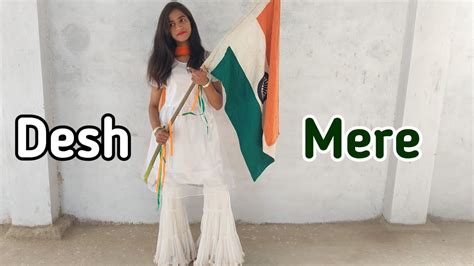 Desh Mere | Dance | Desh Bhakti Dance | Arijit Singh | patriotic Song ...