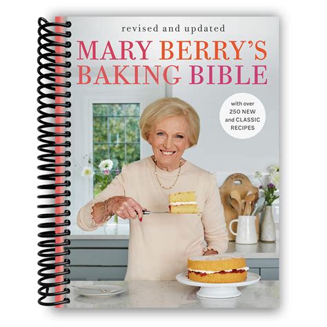 Mary Berry's Baking Bible(Revised and Updated): With Over 250 New and – Lay it Flat Publishing Group