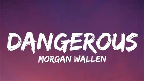 Morgan Wallen – Dangerous (Lyrics) - YouTube