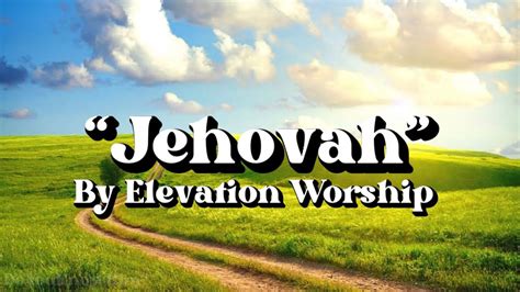 “Jehovah” | by Elevation Worship (feat. Chris Brown) | Lyrics - YouTube