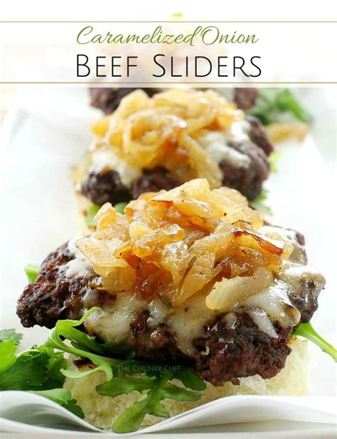 Caramelized Onion Beef Sliders - The Chunky Chef