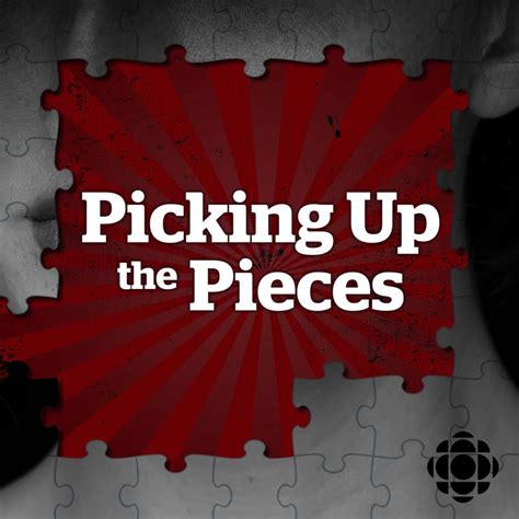 Picking Up The Pieces | CBC Podcasts | CBC Listen