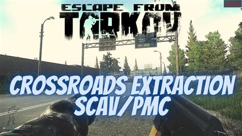 Crossroads Extraction Customs Scav/PMC - Escape From Tarkov - YouTube