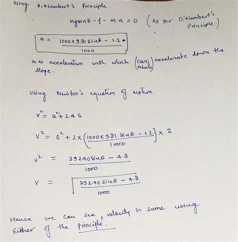 [Solved] Here is a practice question where using d'Alembert's principle ...