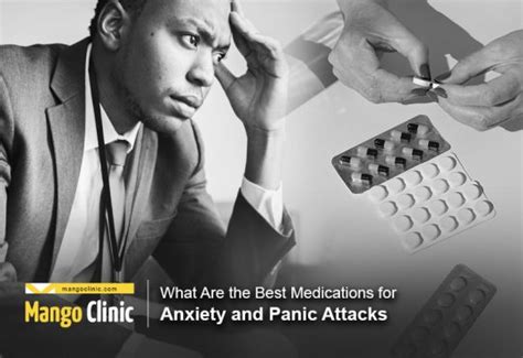 What Are the Best Medications for Anxiety and Panic Attacks?