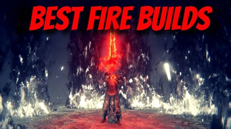 Top 5 FIRE Builds! Best Builds in ELDEN RING - YouTube