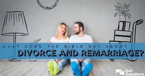 What does the Bible say about divorce and remarriage? | GotQuestions.org