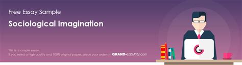 Sociological Imagination - Read a Free Essay Sample at Grand-Essays.com