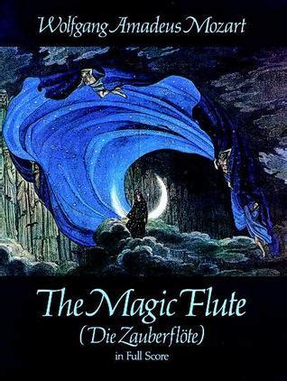 The Magic Flute (Die Zauberflote) in Full Score by Wolfgang Amadeus ...