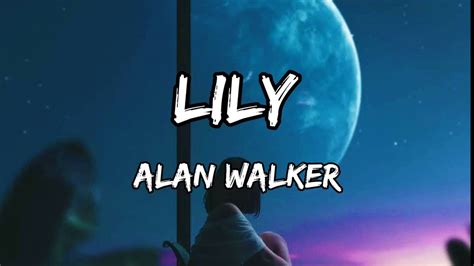 Alan Walker - Lily Lyrics, ft. K-391 & Emelie Hollow #Lily #alanwalker #k391 - YouTube