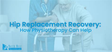 Hip Replacement Recovery: How Physiotherapy Can Help - Physiotherapist ...