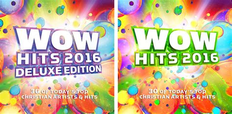 WOW Hits 2016 Deluxe Edition Includes 36 Christian Artists & Hit Songs; Available for Digital ...