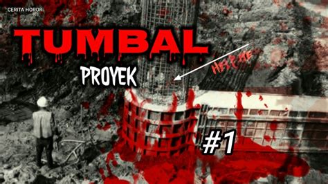 CERITA HOROR -26 ll TUMBAL PROYEK SEASON 1 ll MISTERI ll KISAH NYATA HOROR - YouTube