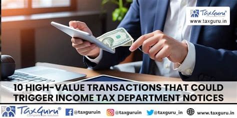 10 High-Value Transactions That Could Trigger Income Tax Department Notices