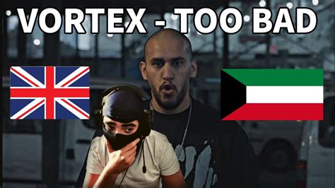 MY 1ST TIME LISTENING! UK REACTION! 🇬🇧 🇰🇼 VORTEX - TOO BAD Prod. Big Moe | KUWAITI RAP - YouTube