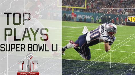 Top Plays of Super Bowl LI | Patriots vs. Falcons | NFL Highlights ...