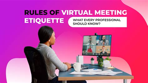 Virtual Meeting Etiquette: 30+ Vital Rules For Professionals