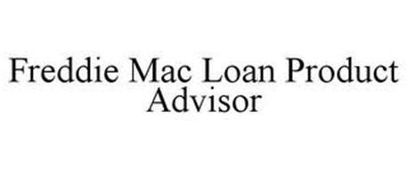 FREDDIE MAC LOAN PRODUCT ADVISOR Trademark of Federal Home Loan Mortgage Corporation Serial ...