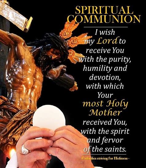 SPIRITUAL COMMUNION: HOW AND WHEN IS IT PRAYED | Catholics striving for holiness | Spirituality ...