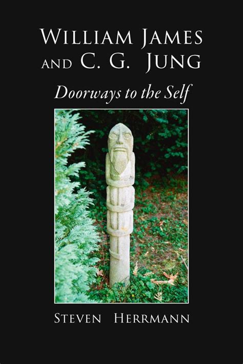 William James and C.G. Jung: Doorways to the Self - The International ...