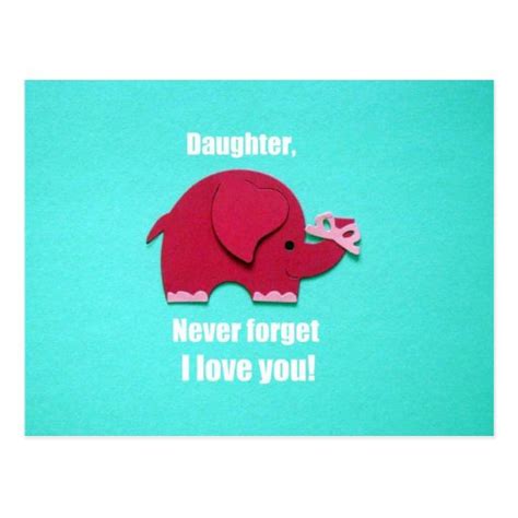 Daughter, never forget I love you! Postcard | Zazzle