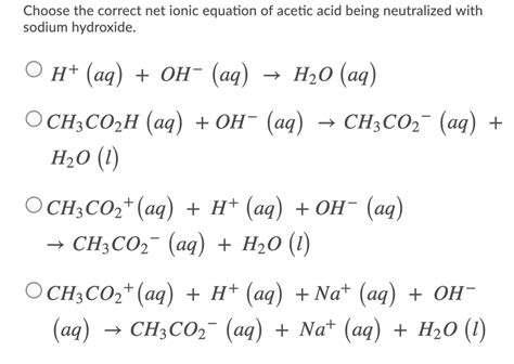 Solved Choose the correct net ionic equation of acetic acid | Chegg.com