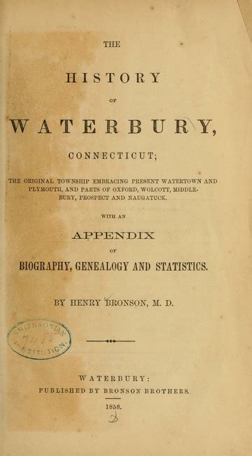 The history of Waterbury, Connecticut; : Bronson, Henry, 1804-1893. [from old catalog] : Free ...