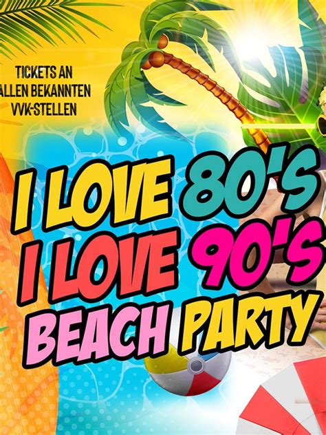 I LOVE 80's & I LOVE 90's BEACHPARTY 2023 - Event im Stahlwerk Düsseldorf