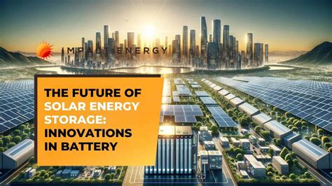 Shaping the Future: Breakthroughs in Solar Energy Storage