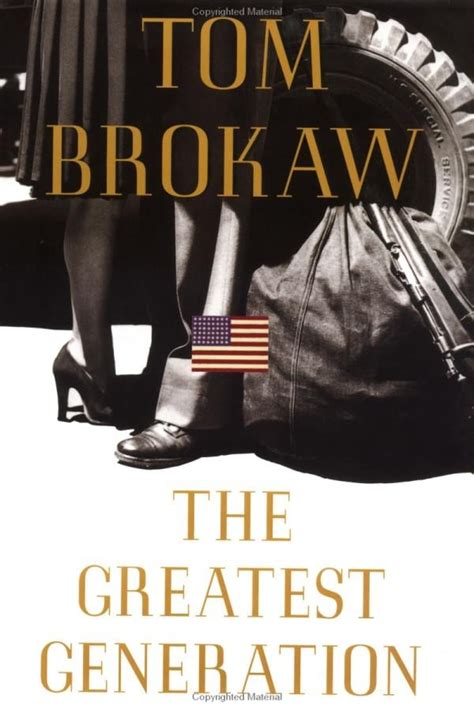 The Greatest Generation - by Tom Brokaw