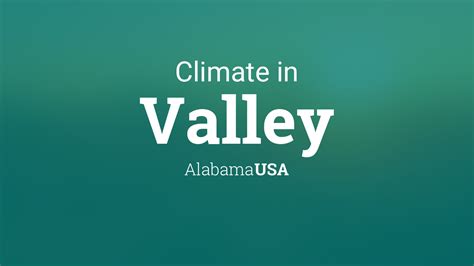 Climate & Weather Averages in Valley, Alabama, USA