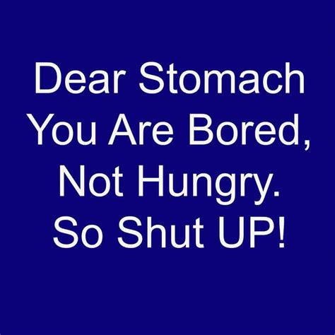 Dear Stomach You Are Bored no Hungry So shut up | Midlife Healthy Living