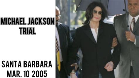 Michael Jackson - Trial (March 10, 2005) - YouTube