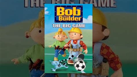 Bob The Builder: The Big Game - YouTube