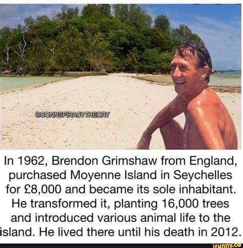 In 1962, Brendon Grimshaw from England, purchased Moyenne Island in Seychelles for and became ...