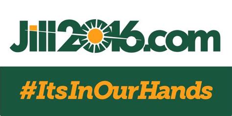 "Its In Our Hands." Jill Stein, 2016. : r/campaignlogos