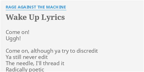 "WAKE UP" LYRICS by RAGE AGAINST THE MACHINE: Come on! Uggh! Come...