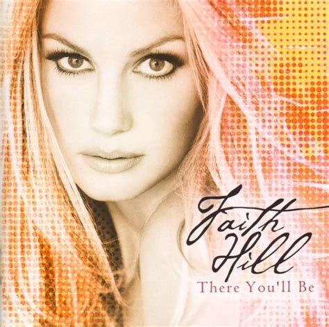 Faith Hill - There You'll Be (CD, Compilation) | Discogs