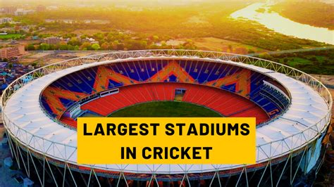 List of 5 Largest Cricket Stadiums in World By Seating Capacity