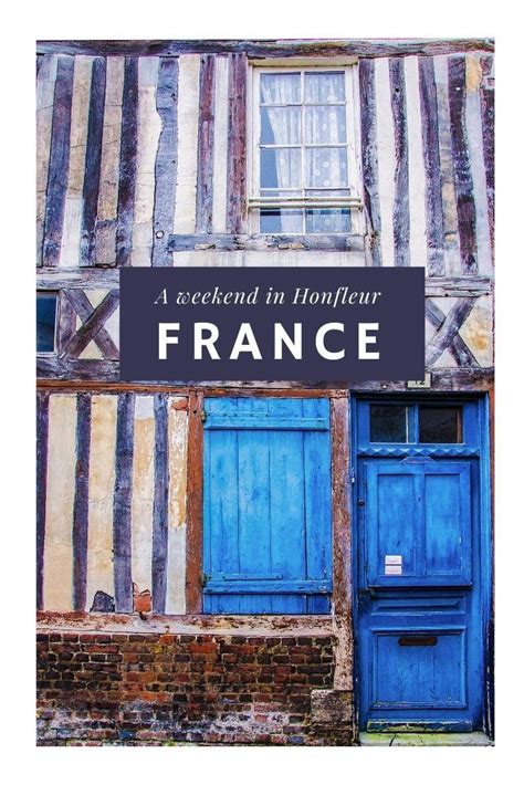 An artistic weekend in Honfleur, Normandy | Honfleur, France travel ...