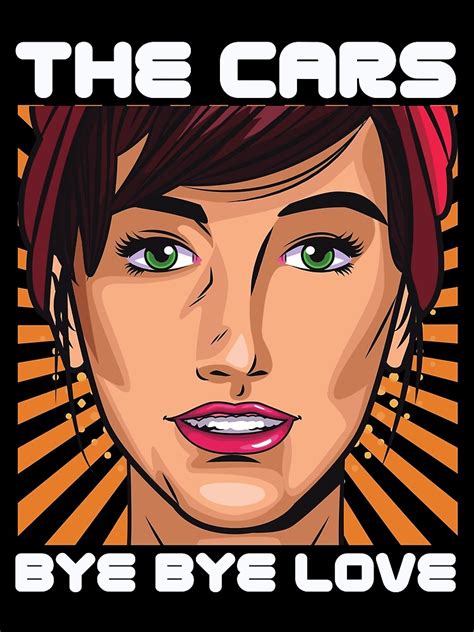 "THE CARS - BYE BYE LOVE" Poster for Sale by mariachimusic | Redbubble