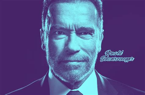 28 Quotes from Former California Governor and Famous Actor Arnold Schwarzenegger - CEOtudent