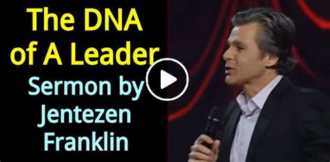 Jentezen Franklin Sermon: "The DNA of A Leader"