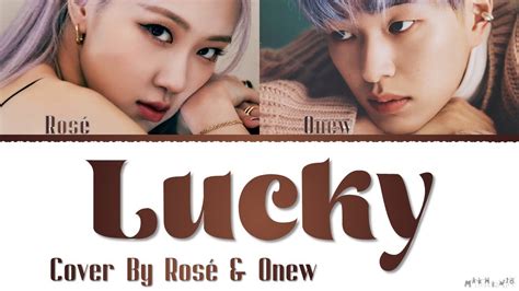 Rosé x Onew Lucky (Full Cover Lyrics) Chords - Chordify