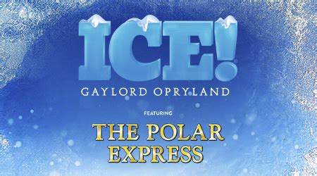 Tickets | ICE! featuring The Polar Express™ at Gaylord Opryland Events ...