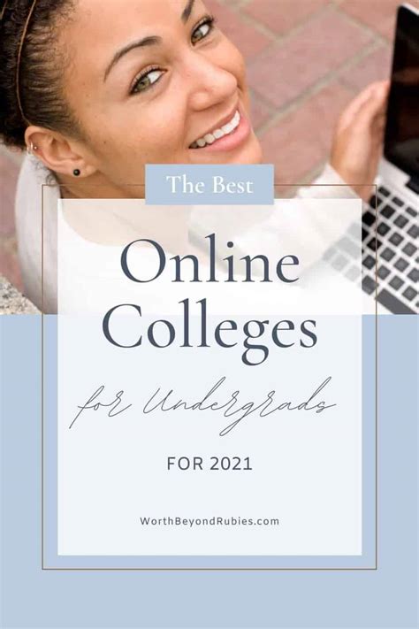 The Best Online Colleges For Undergraduates In 2021 - Worth Beyond Rubies