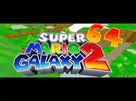 [OLD] Super Mario Galaxy 64 First Look Trailer - YouTube