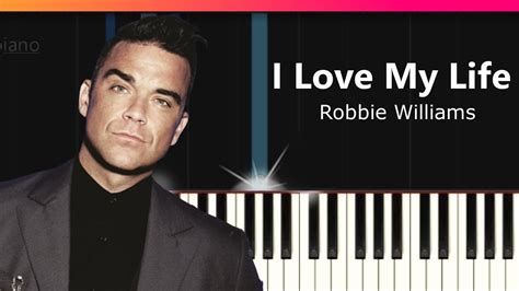 Robbie Williams - "Love My Life" Piano Tutorial - Chords - How To Play - Cover - YouTube