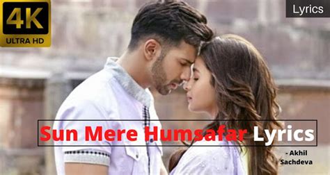 Sun Mere Humsafar Lyrics (2020) - Lyrics by Akhil Sachdeva